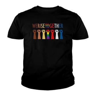 We Rise Together Equality Social Justice Premium Youth T-shirt | Mazezy