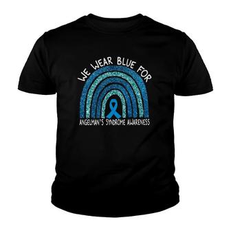We Wear Blue For Angelman’S Syndrome Awareness Rainbow Gift Youth T-shirt | Mazezy
