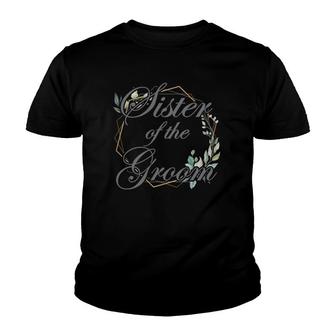 Wedding Bridal Shower Bride Sister Of The Groom Youth T-shirt | Mazezy