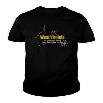 West Virginia Tougher Than A Long Weekend At Your In-Laws Youth T-shirt | Mazezy