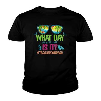 What Day Is It Teacher On Break Summer Vibes Funny Teacher Youth T-shirt | Mazezy