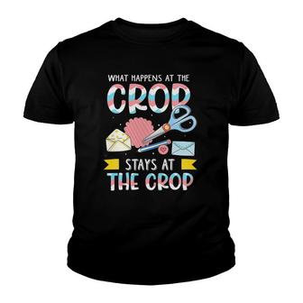 What Happens At The Crop Stays At The Crop Funny Scrapbook Youth T-shirt | Mazezy