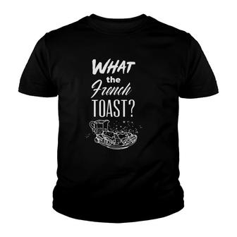 What The French Toast Youth T-shirt | Mazezy