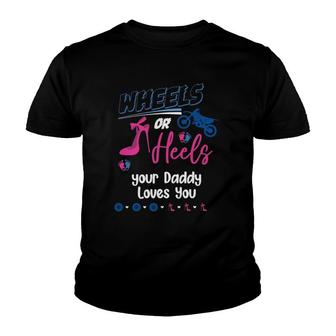 Wheels Or Heels Your Daddy Loves You Gender Reveal Party Youth T-shirt | Mazezy