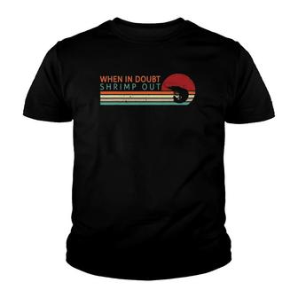 When In Doubt Shrimp Out Funny Jiu-Jitsu Brazilian Lovers Youth T-shirt | Mazezy