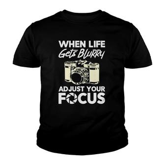When Life Gets Blurry Funny Photography Camera Photographer Youth T-shirt | Mazezy