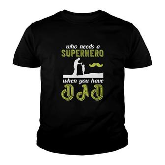 Who Needs A Superhero Youth T-shirt - Thegiftio UK