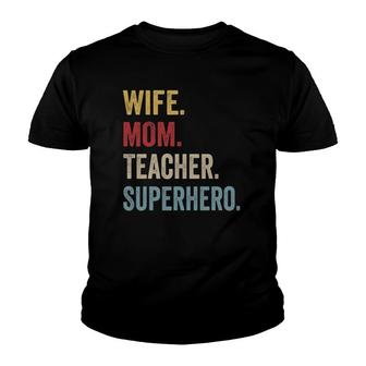 Wife Mom Teacher Superhero Mother's Day Youth T-shirt | Mazezy