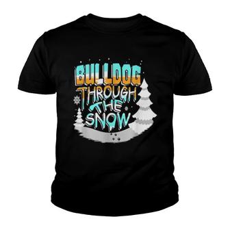 Winter Bulldog Bulldog Through The Snow Christmas Youth T-shirt | Mazezy