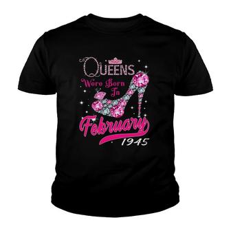 Womens 77Th Birthday Queens Are Born In February 1945 Birthday Gift Youth T-shirt | Mazezy