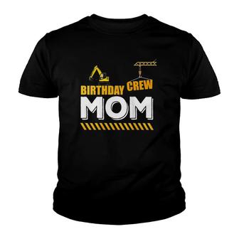 Womens Birthday Crew Mom, Construction Theme Party For Sons Crane Youth T-shirt | Mazezy CA