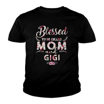 Womens Blessed To Be Called Mom And Gigi Mothers Day Youth T-shirt | Mazezy