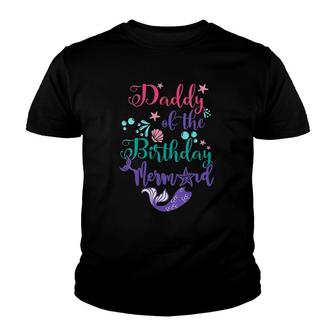 Womens Daddy Of The Birthday Mermaid Matching Family Youth T-shirt - Thegiftio UK