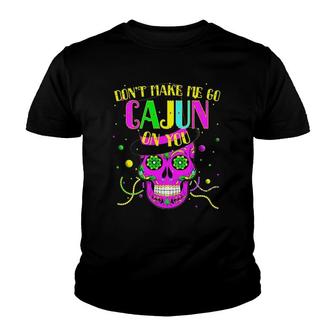 Womens Don't Make Me Go Cajun On You Mardi Gras S For Women Youth T-shirt | Mazezy