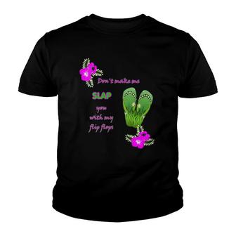 Womens Don't Make Me Slap You With My Flip Flops V-Neck Youth T-shirt | Mazezy UK