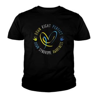 Womens Down Syndrome Awareness Day 21 March Down Right Perfect Youth T-shirt | Mazezy