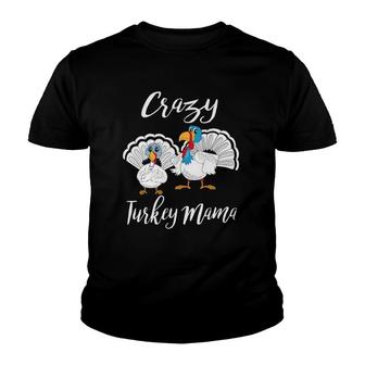 Womens Girls Crazy Turkey Mama Pet Turkeys Farm Thanksgiving Youth T-shirt | Mazezy