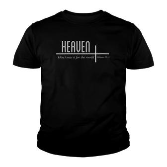 Womens Heaven Don't Miss It For The World Christian John 316 V-Neck Youth T-shirt | Mazezy