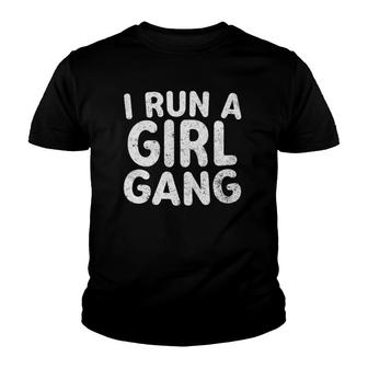 Womens I Run A Girl Gang Funny Mother's Day Gift Christmas Youth T-shirt | Mazezy