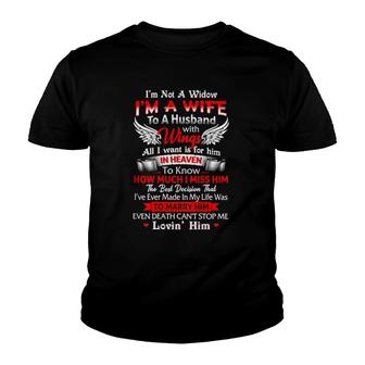 Womens I'm Not A Widow I'm A Wife To A Husband With Wings In Heaven Youth T-shirt | Mazezy