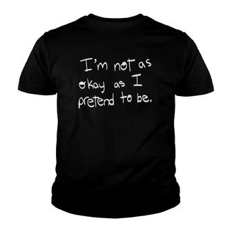 Womens Im Not As Ok As I Pretend To Be Chronic Illness V-Neck Youth T-shirt - Thegiftio UK