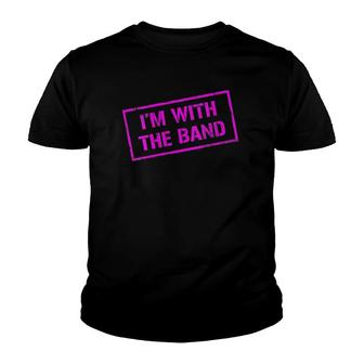 Womens I'm With The Band - Rock Concert - Music Band - Pink Design Youth T-shirt | Mazezy