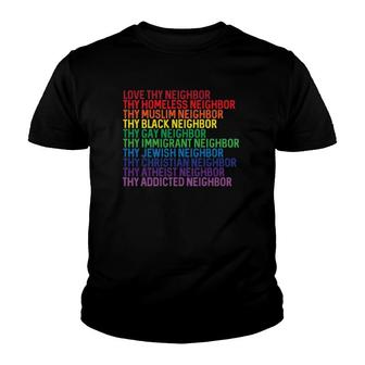 Womens Love Thy Neighbor No Exceptions Kindness Rainbow Youth T-shirt | Mazezy