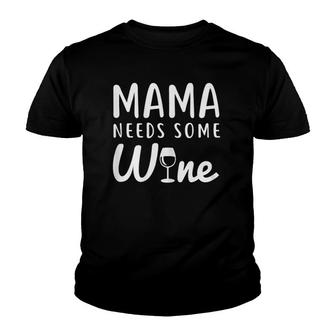Womens Mama Needs Some Wine Wine Mother's Day For Mother Women Youth T-shirt | Mazezy