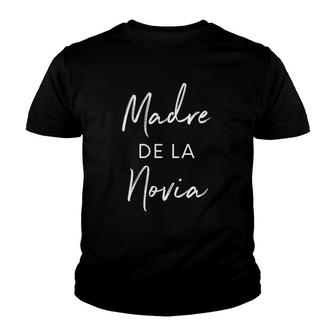 Womens Mother Of The Bride Gifts In Spanish Madre De La Novia V Neck Youth T-shirt | Mazezy