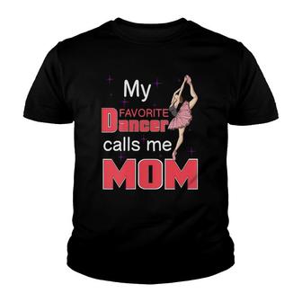 Womens My Favorite Dancer Calls Me Mom Gift For A Ballet Dancer Mom V-Neck Youth T-shirt | Mazezy