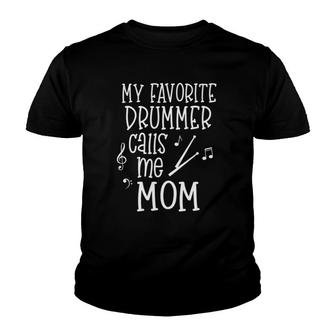 Womens My Favorite Drummer Calls Me Mom Marching Band Family Gift Youth T-shirt | Mazezy