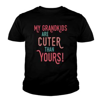 Womens My Grandchildren Are Cuter Than Yours, Grandmother Gift Youth T-shirt | Mazezy CA