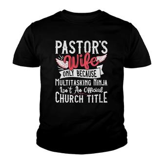 Womens Pastor Wife Ninja Christian Church Appreciation Gift V-Neck Youth T-shirt | Mazezy