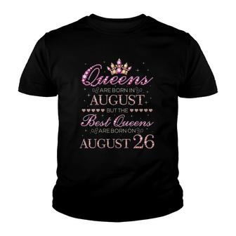 Womens Queens Are Born In August Best Queens Are Born On August 26 Birthday Youth T-shirt | Mazezy