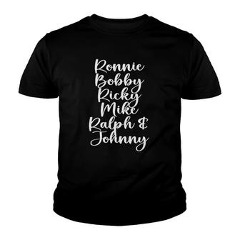 Womens Ronnie Bobby Ricky Mike Ralph And Johnny Youth T-shirt | Mazezy