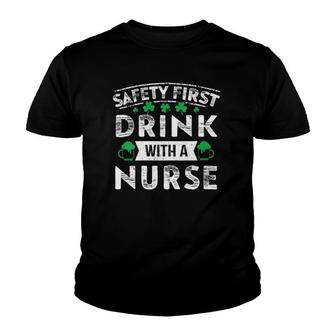 Womens Safety First Drink With A Nurse St Patrick's Day Gift Youth T-shirt | Mazezy