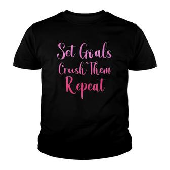 Womens Set Goals Crush Them Repeat Funny Gym Fitness Workout Youth T-shirt | Mazezy