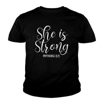 Womens She Is Strong Proverbs 31 25 Gifts Christian Scripture Youth T-shirt | Mazezy