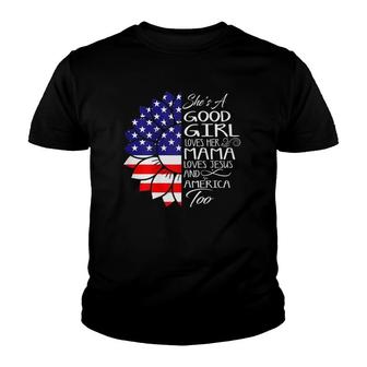Womens She's A Good Girl Loves Her Mama Jesus And America Too Gift Youth T-shirt | Mazezy