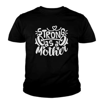 Womens Strong As Mother , Mom Muscle Workout Weight Lifting Youth T-shirt | Mazezy