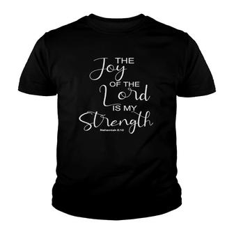 Womens The Joy Of The Lord Is My Strength Christian Youth T-shirt | Mazezy