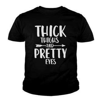 Womens Thick Thighs And Pretty Eyes Cute Sassy Saying Youth T-shirt | Mazezy