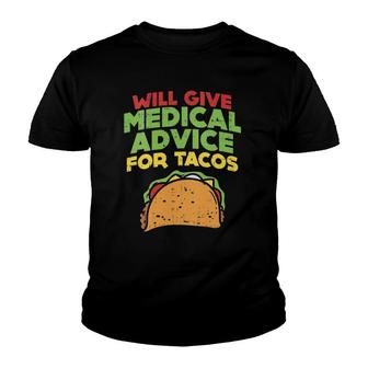 Womens Will Give Medical Advice For Tacos Doctor Nurse Food Gift Youth T-shirt | Mazezy