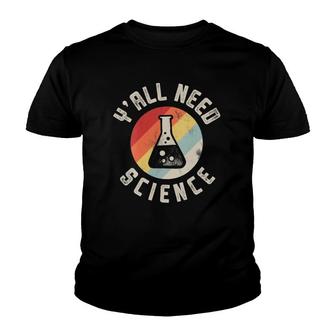 Womens Y'all Need Science Chemistry Biology Physics Teacher Student V-Neck Youth T-shirt | Mazezy