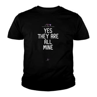 Womens Yes They Are All Mine Funny Mom Gift For Mama Motherhood Youth T-shirt | Mazezy AU