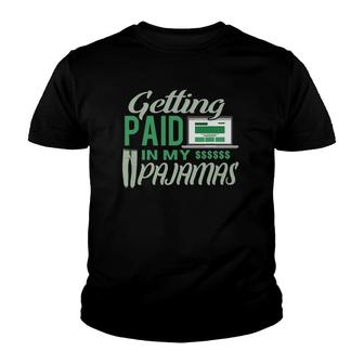 Work From Home Gift Getting Paid In My Pajamas Youth T-shirt | Mazezy