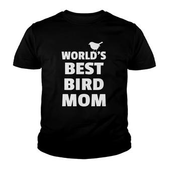 World's Best Bird Mom Bird Owner Gift Mother's Day Mom Gift Youth T-shirt | Mazezy