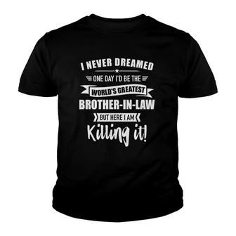 World's Greatest Brother In Law From Sister In Law Youth T-shirt | Mazezy