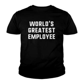 World's Greatest Employee Funny Gift Youth T-shirt | Mazezy