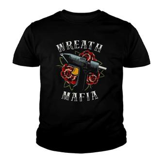 Wreath Maker Crafter Extraordinaire Wreath Mafia Youth T-shirt | Mazezy